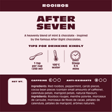 After Seven - Rooibos Tea